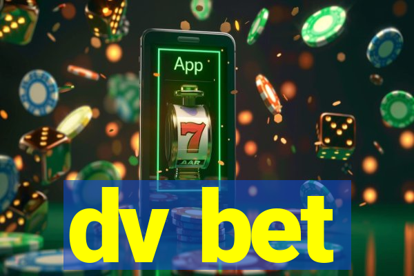 dv bet